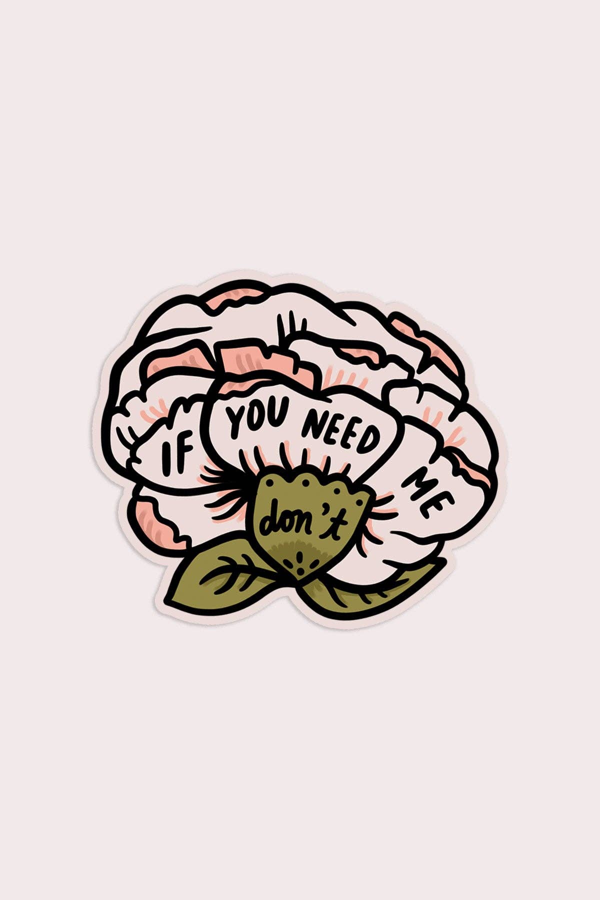 If You Need Me Sticker | Waterproof Vinyl Sticker