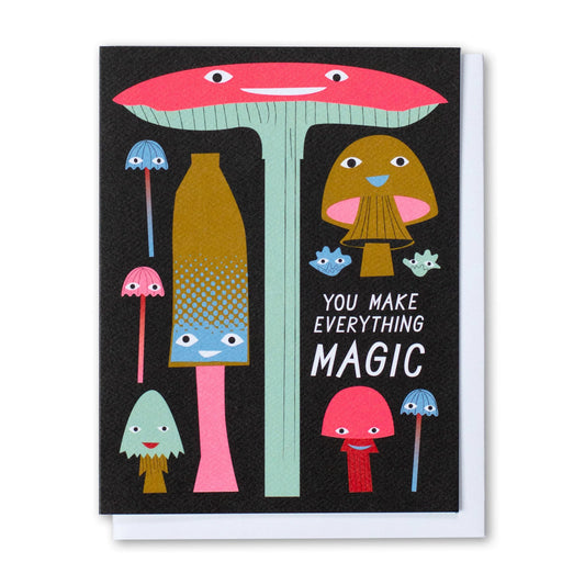 Card: You Make Everything Magic Mushroom