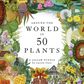 Puzzle - Around the World in 50 Plants